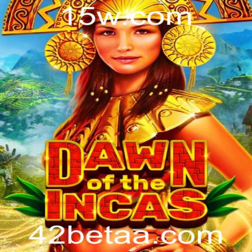 DawnoftheIncas: Descubra o Fascinante Mundo dos Incas com 42bet